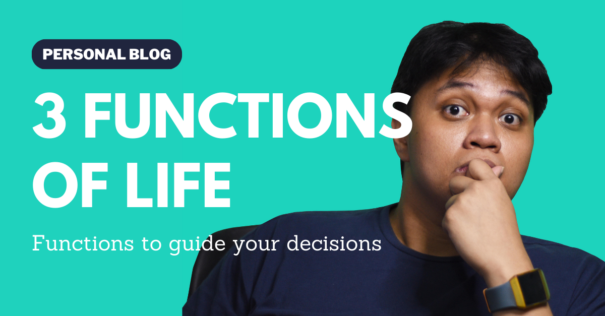 3 Overarching Functions of Life to Help You Make Decisions